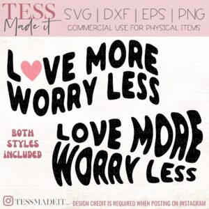 Love More Worry Less SVG