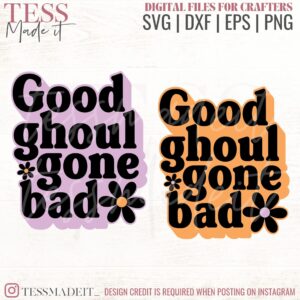 Ghoul SVG "good ghoul gone bad" funny halloween SVG for cricut crafters fall sublimation png included