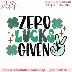 zero Lucks Given SVG - Funny St. Patrick's Day SVG