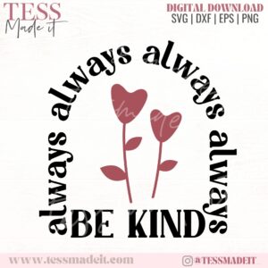 Always Be Kind SVG - Kindness SVG