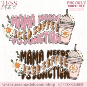 Mama Needs Iced Coffee PNG - Pink Coffee PNG