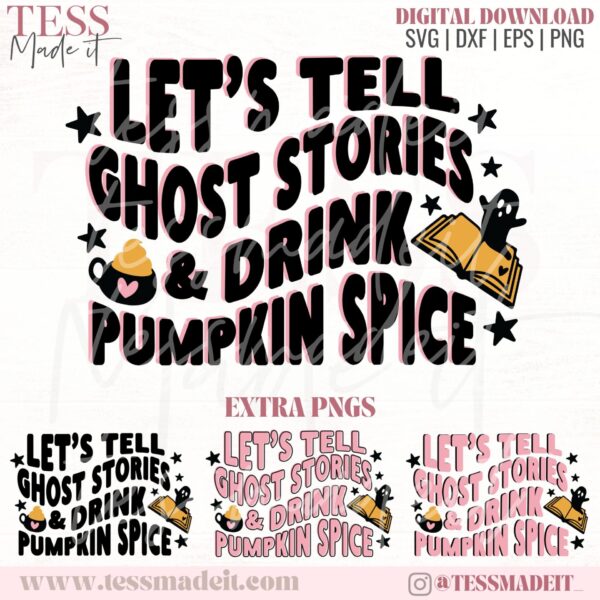 Ghost Stories SVG - Pumpkin Spice SVG - Spooky Season SVG