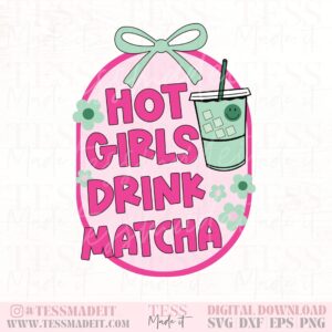 Hot Girls Drink Matcha SVG